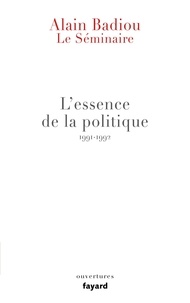 Alain Badiou - Le Séminaire - L'essence de la politique (1991-1992).