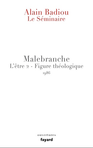 Le Séminaire - Malebranche. L'Être 2 - Figure théologique (1986)