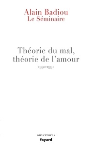 Alain Badiou - Le Séminaire - Théorie du mal, théorie de l'amour (1990-1991).