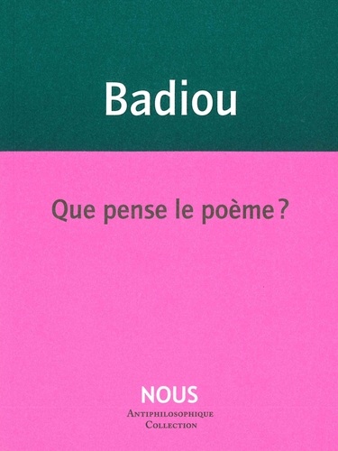 Alain Badiou - Que pense le poème ?.
