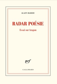 Alain Badiou - Radar poésie - Essai sur Aragon.