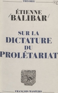 Alain Badiou - Sur la dictature du prolétariat.