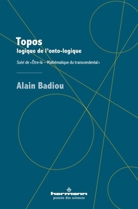 Alain Badiou - Topos - Logique de l'onto-logique.