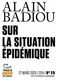 Alain Badiou - Tracts de Crise (N°20) - Sur la situation épidémique.