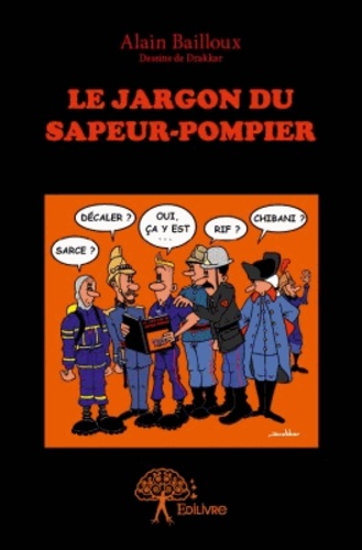 Le jargon du sapeur-pompier. Thème : Témoignage