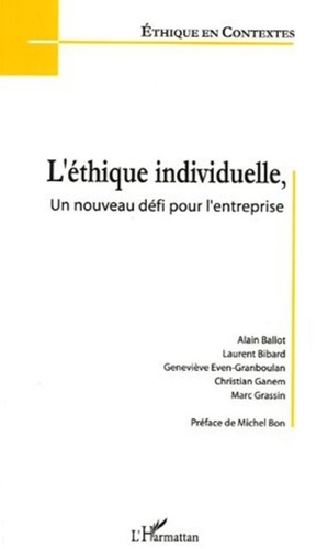 Alain Ballot et Laurent Bibard - L'éthique individuelle, un nouveau défi pour l'entreprise.