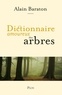 Alain Baraton - Dictionnaire amoureux des arbres.