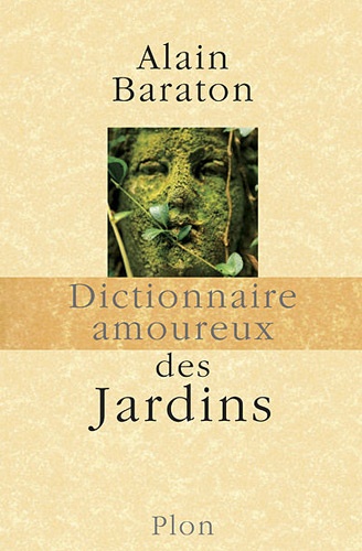 Dictionnaire amoureux des jardins de Alain Baraton - Livre - Decitre