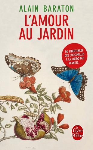 Alain Baraton - L'amour au jardin - Du libertinage des coccinelles à la libido des plantes.