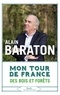 Alain Baraton - Mon tour de France des bois et des forêts.