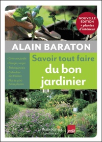 Alain Baraton - Savoir tout faire du bon jardinier.