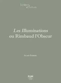 Les Illuminations ou Rimbaud l'Obscur