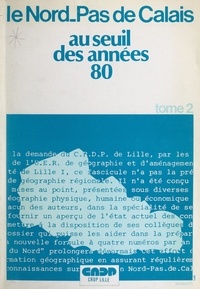 Alain Barré et Michel Battiau - Le Nord-Pas-de-Calais au seuil des années 80 (2).