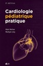 Alain Batisse et Marilyne Lévy - Cardiologie pédiatrique pratique.