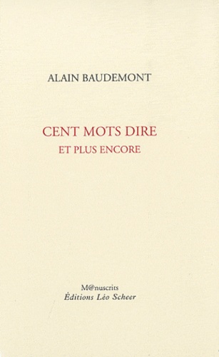 Alain Baudemont - Cent mots dire et plus encore.