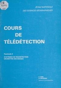 Alain Baudoin et Patrice Foin - Cours de télédétection (4). Systèmes de télédétection, géométrie des images.