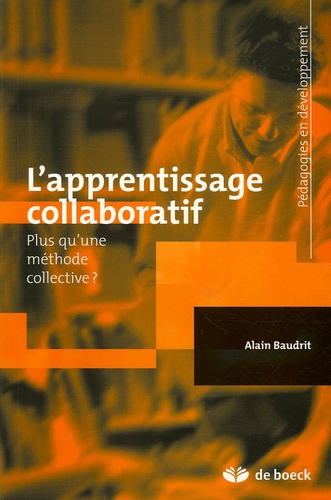 Alain Baudrit - L'apprentissage collaboratif - Plus qu'une méthode collective ?.