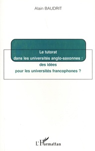 Alain Baudrit - Le tutorat dans les universités anglo-saxonnes : des idées pour les universités européennes ?.