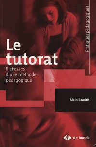 Alain Baudrit - Le tutorat - Richesses d'une méthode pédagogique.