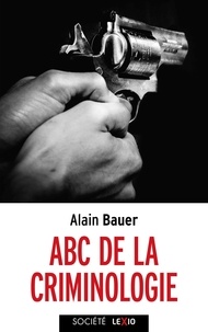 Alain Bauer - ABC de la criminologie.
