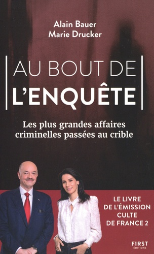 Au bout de l'enquête. Les plus grandes affaires criminelles passées au crible