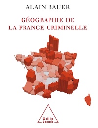 Alain Bauer - Géographie de la France criminelle.