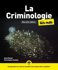 Alain Bauer et Christophe Soullez - La Criminologie pour les Nuls.