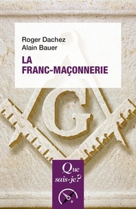 Alain Bauer et Roger Dachez - La franc-maçonnerie.