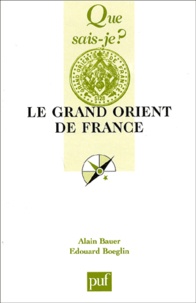 Alain Bauer et Edouard Boeglin - Le Grand Orient De France.