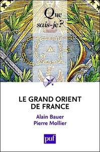 Alain Bauer et Pierre Mollier - Le Grand Orient de France.