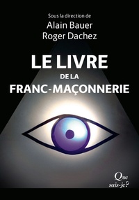 Alain Bauer et Roger Dachez - Le livre de la franc-maçonnerie.