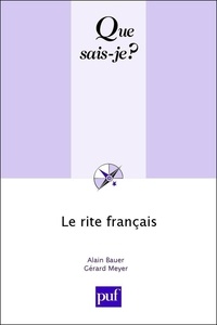 Alain Bauer et Gérard Meyer - Le rite français.