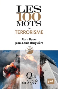 Alain Bauer et Jean-Louis Bruguière - Les 100 mots du terrorisme.