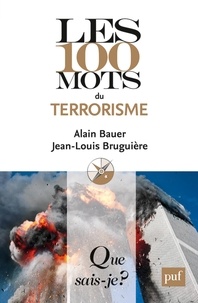 Alain Bauer et Jean-Louis Bruguière - Les 100 mots du terrorisme.