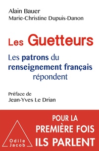 Alain Bauer et Marie-Christine Dupuis-Danon - Les Guetteurs - Les patrons du renseignement français répondent.