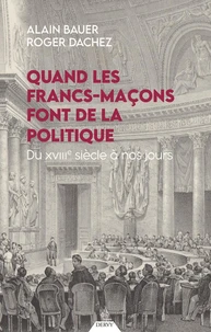 Quand les francs-maçons font de la politique
