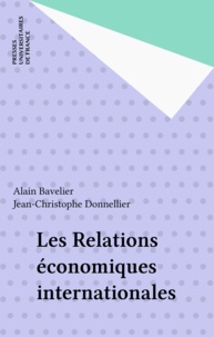 Alain Bavelier et Jean-Christophe Donnellier - Les relations économiques internationales.