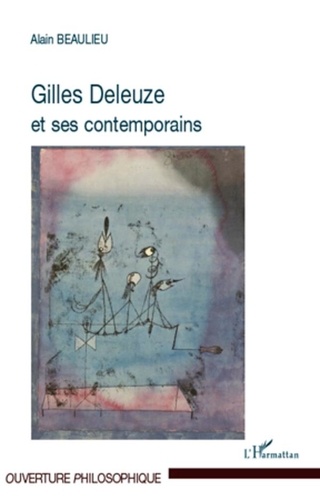 Alain Beaulieu - Gilles Deleuze et ses contemporains.