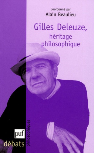 Alain Beaulieu - Gilles Deleuze - Héritage philosophique.