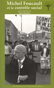 Alain Beaulieu et Collectif Collectif - Michel Foucault et le contrôle social.