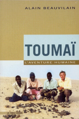 Alain Beauvilain - Toumai. L'Aventure Humaine.