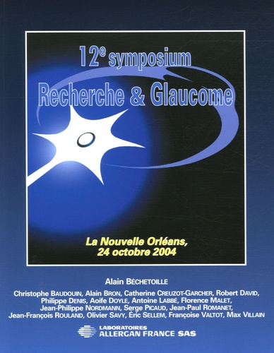 Alain Béchetoille - 12e symposium Recherche & Glaucome - La Nouvelle Orléans, 24 octobre 2004.