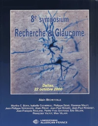 8eme Symposium Recherche & Glaucome. Dallas, 22 Octobre 2000