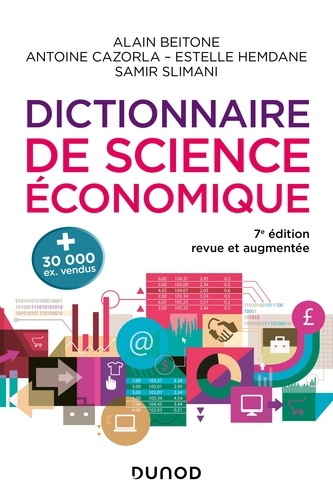 Alain Beitone et Antoine Cazorla - Dictionnaire de science économique - 7e éd..