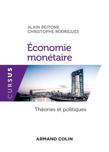 Alain Beitone et Christophe Rodrigues - Economie monétaire - Théories et politiques.