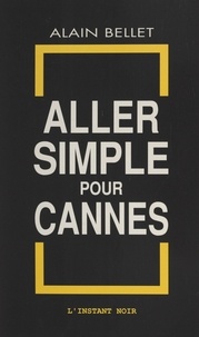 Alain Bellet - Aller simple pour Cannes.