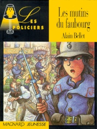 Alain Bellet - Les mutins du faubourg.