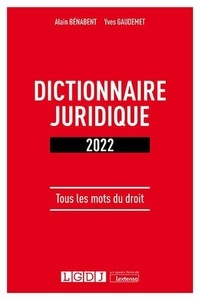 Alain Bénabent et Yves Gaudemet - Dictionnaire juridique - Tous les mots du droit.
