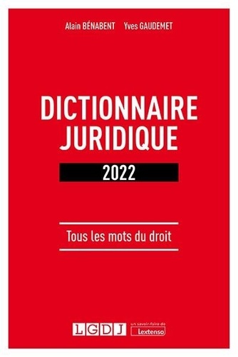 Dictionnaire juridique. Tous les mots du droit  Edition 2022