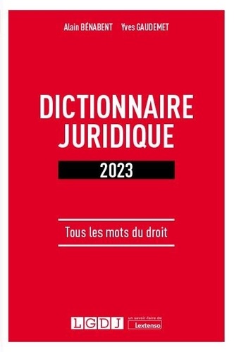 Dictionnaire juridique. Tous les mots du droit  Edition 2023